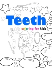 Teeth coloring for kids: tooth coloring book for kids 2-3-4-5-6-7-8-9-10-11 and 12 years old, tooth fairy for kids By Yeti Jey Fox Cover Image