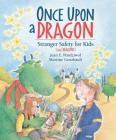 Once Upon a Dragon: Stranger Safety for Kids (and Dragons) By Jean E. Pendziwol, Martine Gourbault (Illustrator) Cover Image