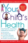 Your Child's Health: The Parents' One-Stop Reference Guide to: Symptoms, Emergencies, Common Illnesses, Behavior Problems, and Healthy Development By Barton D. Schmitt Cover Image