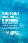 Cluster-Based Industrial Development:: Kaizen Management for Mse Growth in Developing Countries By T. Sonobe, K. Otsuka Cover Image