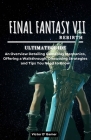 FINAL FANTASY VII Rebirth Ultimate Guide: An Overview Detailing Gameplay Mechanics, Offering a Walkthrough, Discussing Strategies and Tips You Need to Cover Image