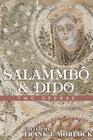 Salammbo & Dido: Two Operas By Jean Francois Marmontel, Frank J. Morlock (Editor), Gustave Flaubert (Based on a Book by) Cover Image
