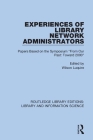 Experiences of Library Network Administrators: Papers Based on the Symposium 'From Our Past, Toward 2000' Cover Image
