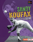 Sandy Koufax: Lefty Legend Cover Image