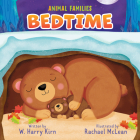 Bedtime (Animal Families) By W. Harry Kirn, Rachael McLean (Illustrator), Clever Publishing Cover Image