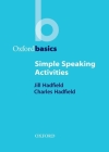 Simple Speaking Activities (Oxford Basics) By Jill And Charles Hadfield Cover Image