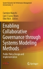 Enabling Collaborative Governance Through Systems Modeling Methods: Public Policy Design and Implementation By Carmine Bianchi (Editor), Luis F. Luna-Reyes (Editor), Eliot Rich (Editor) Cover Image