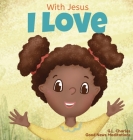 With Jesus I love: A Christian children book about the love of God being poured out into our hearts and enabling us to love in difficult By Good News Meditations Cover Image