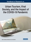 Handbook of Research on Urban Tourism, Viral Society, and the Impact of the COVID-19 Pandemic By Pedro Andrade (Editor), Moisés de Lemos Martins (Editor) Cover Image