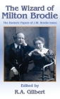 The Wizard of Milton Brodie: The Esoteric Papers of J.W. Brodie-Innes Cover Image