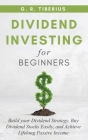 Dividend Investing for Beginners: Build your Dividend Strategy, Buy Dividend Stocks Easily, and Achieve Lifelong Passive Income Cover Image