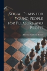 Social Plans for Young People [microform] for Pleasure and Profit Cover Image