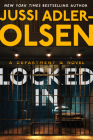 Locked In: A Department Q Novel By Jussi Adler-Olsen, Caroline Waight (Translated by) Cover Image