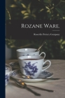 Rozane Ware. By Roseville Pottery Company (Created by) Cover Image