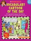 Vocabulary Cartoon of the Day: Grades 4–6: 180 Reproducible Cartoons That Help Kids Build a ROBUST and PRODIGIOUS Vocabulary Cover Image