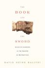 The Book and the Sword: A Life of Learning in the Throes of the Holocaust Cover Image