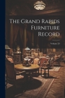 The Grand Rapids Furniture Record; Volume 29 By Anonymous Cover Image