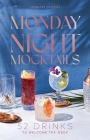 Monday Night Mocktails: 52 Drinks to Welcome the Week Cover Image