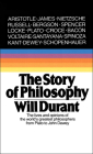 Story of Philosophy: The Lives and Opinions of the World's Greatest Philosophers By Will Durant Cover Image