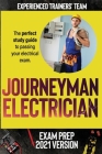 Journeyman Electrician Exam Prep 2021 Version: The Perfect Study Guide to Passing Your Electrical Exam. Test Simulation Included at the End with Answe Cover Image