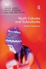 Youth Cultures and Subcultures: Australian Perspectives By Sarah Baker, Brady Robards Cover Image