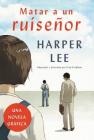 Matar a un ruiseñor (Novela gráfica) By Harper Lee Cover Image