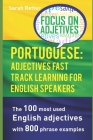 Portuguese: ADJECTIVES FAST TRACK LEARNING FOR ENGLISH SPEAKERS: The 100 most used English adjectives with 800 phrase examples By Sarah Retter Cover Image