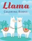 Llama Coloring Books: An Adult Llamas Coloring Book for Relaxation and Stress Relief. Cover Image