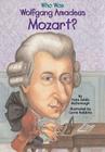 Who Was Wolfgang Amadeus Mozart? By Yona Zeldis McDonough Cover Image