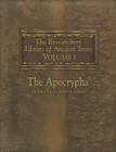 The Researchers Library of Ancient Texts: Volume One -- The Apocrypha Includes the Books of Enoch, Jasher, and Jubilees Cover Image