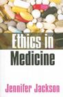 Ethics in Medicine: Virtue, Vice and Medicine By Jennifer Jackson Cover Image