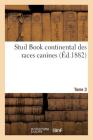 Stud Book Continental Des Races Canines Tome 3 (Sciences) By L. Crémière Cover Image