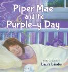 Piper Mae and the Purple-y Day! By Laura Lander Cover Image