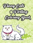 Funny Cats Farting Coloring Book: Hilariously Funny Coloring Book of Farting Cats for Color Laugh and Relax By Duong-Darko Publications Cover Image
