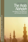 The Arab Nahdah: The Making of the Intellectual and Humanist Movement (Edinburgh Studies in Modern Arabic Literature) Cover Image