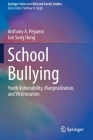School Bullying: Youth Vulnerability, Marginalization, and Victimization By Anthony A. Peguero, Jun Sung Hong Cover Image