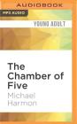 The Chamber of Five By Michael Harmon, Evan O'Reilly (Read by) Cover Image