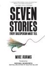 Seven Stories Every Salesperson Must Tell By Mike Adams, Michael Bosworth (Foreword by) Cover Image