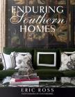 Enduring Southern Homes By Eric Ross Cover Image
