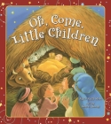 Oh, Come, Little Children Cover Image