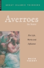 Averroes: His Life, Work and Influence By Majid Fakhry Cover Image