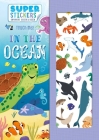 In the Ocean : Reusable Sticker & Activity Book By IglooBooks, Noémie Gionet Landry (Illustrator) Cover Image