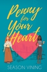 Penny for Your Heart By Season Vining Cover Image