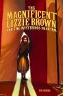 The Magnificent Lizzie Brown and the Mysterious Phantom By Vicki Lockwood, Stephanie Hans (Cover Design by) Cover Image