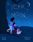 Dear Moon By Stephen Wunderli, Maria Luisa Di Gravio (Illustrator) Cover Image