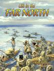 Life in the Far North (Native Nations of North America) By Bobbie Kalman, Rebecca Sjonger (Joint Author) Cover Image