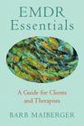 EMDR Essentials: A Guide for Clients and Therapists By Barb Maiberger Cover Image
