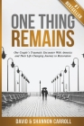 One Thing Remains: One Couple's Traumatic Encounter with Amnesia and Their Life-Changing Journey to Restoration By David Carroll, Shannon Carroll Cover Image
