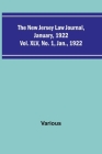 The New Jersey Law Journal, January, 1922; Vol. XLV. No. 1. Jan., 1922 By Various Cover Image