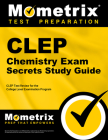 CLEP Chemistry Exam Secrets Study Guide: CLEP Test Review for the College Level Examination Program By Mometrix College Credit Test Team (Editor) Cover Image